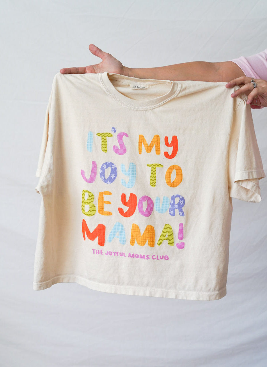 It's My Joy to be Your Mama Boxy Tee