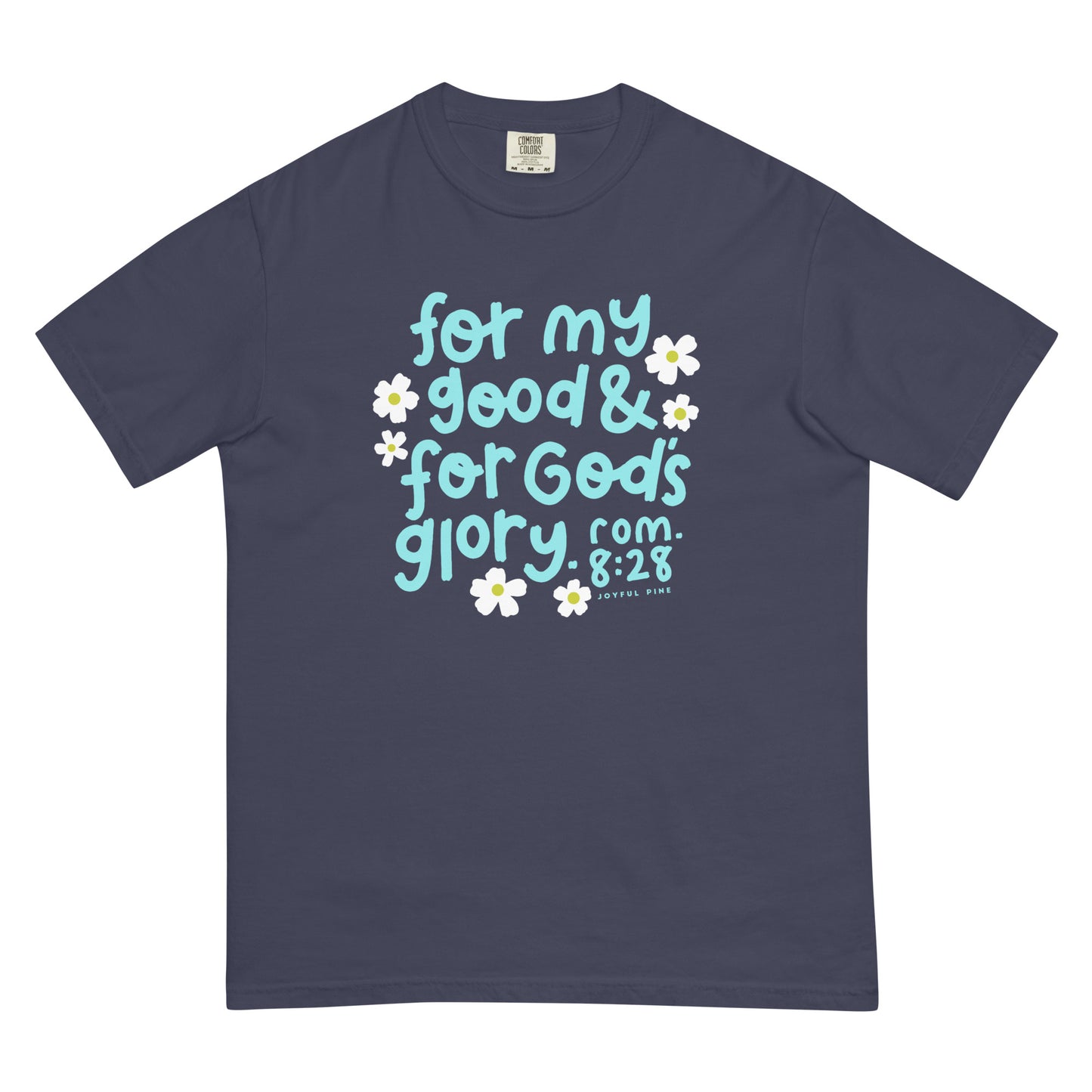 My Good & His Glory Tee