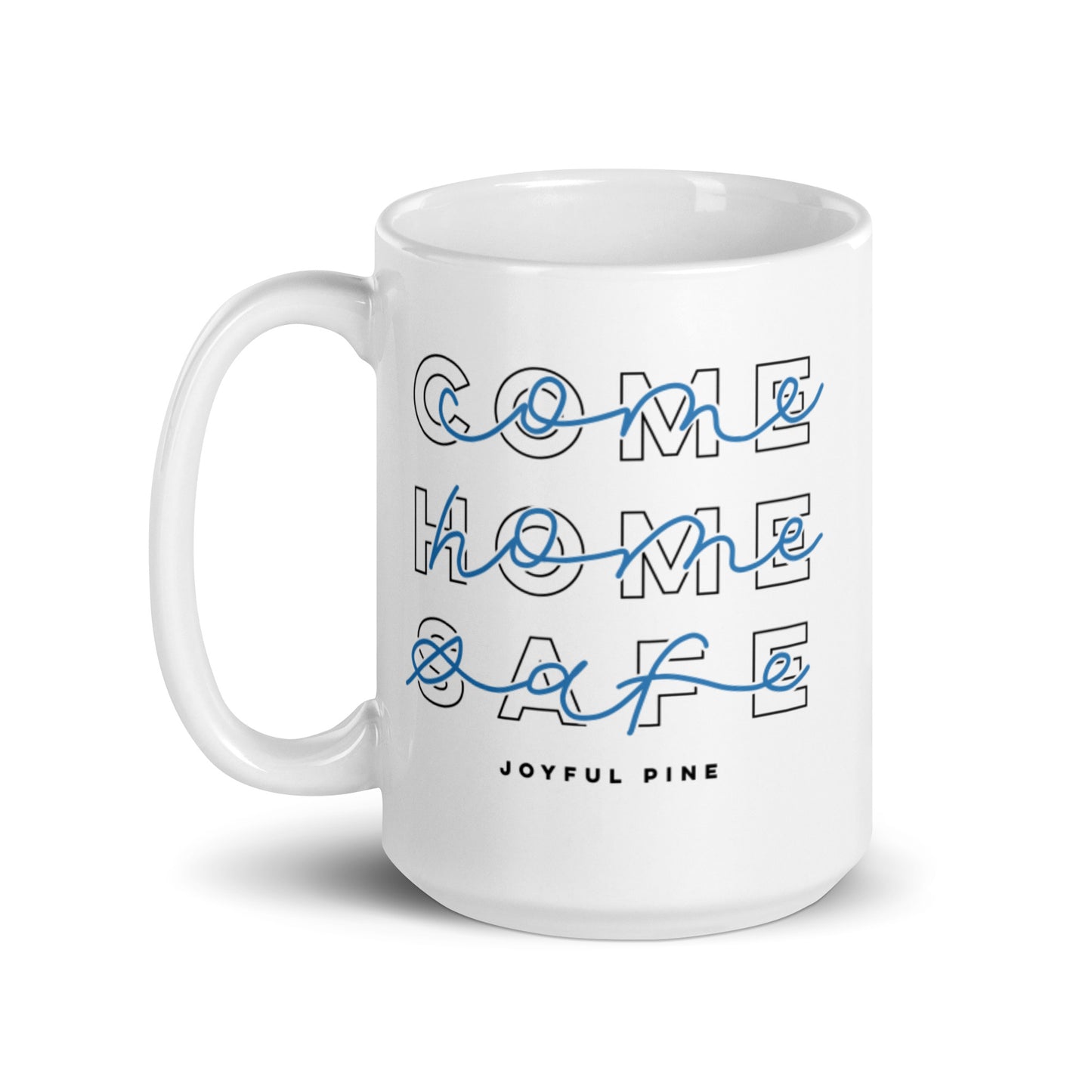 Come Home Safe Mug - Law Enforcement