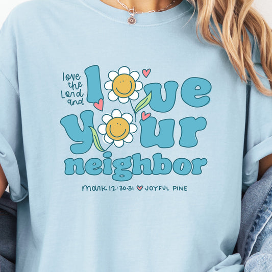 Love Jesus and Your Neighbor Daisy Tee