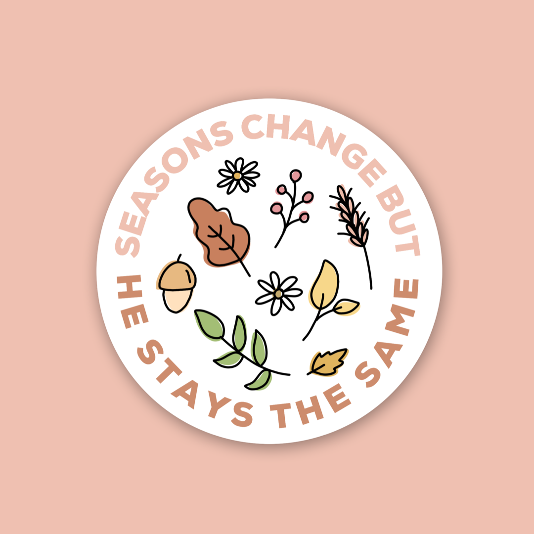 “He stays the same” Vinyl Sticker (Free shipping!)