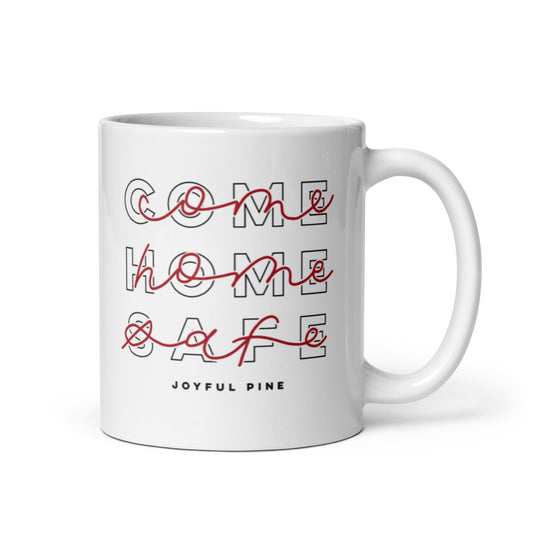 Come Home Safe Mug - Fire